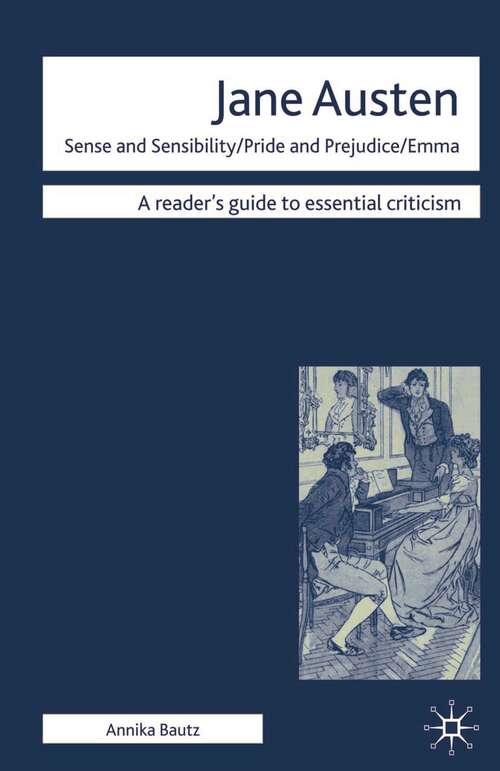 Book cover of Jane Austen - Sense and Sensibility/ Pride and Prejudice/ Emma: A Comparative Longitudinal Study (Readers' Guides to Essential Criticism)