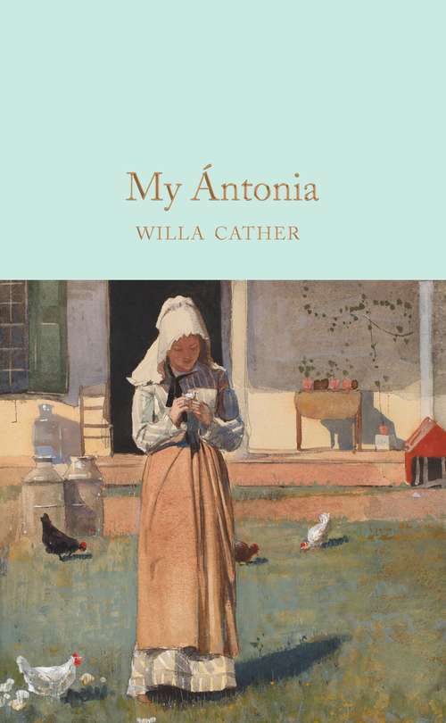 Book cover of My Ántonia (Macmillan Collector's Library)