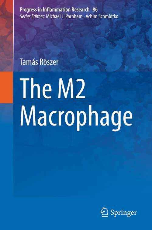 Book cover of The M2 Macrophage (1st ed. 2020) (Progress in Inflammation Research #86)