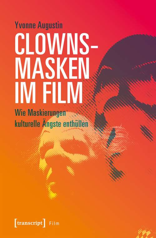 Book cover of Clownsmasken im Film: Wie Maskierungen kulturelle Ängste enthüllen (Film)