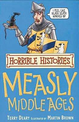 Book cover of Horrible Histories: The Measly Middle Ages (PDF)