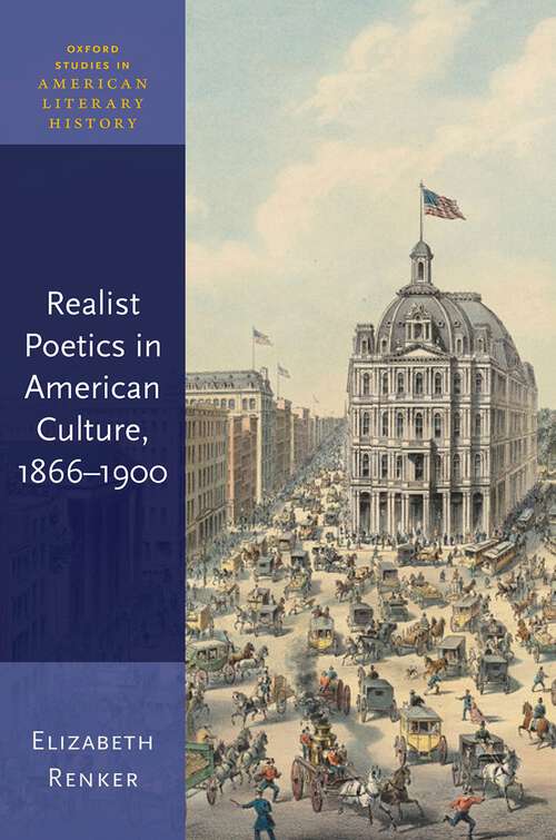 Book cover of Realist Poetics in American Culture, 1866-1900 (Oxford Studies in American Literary History)