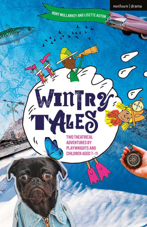 Book cover of Wintry Tales: Two Theatrical Adventures by Playwrights and Children aged 7-11 (Plays for Young People)