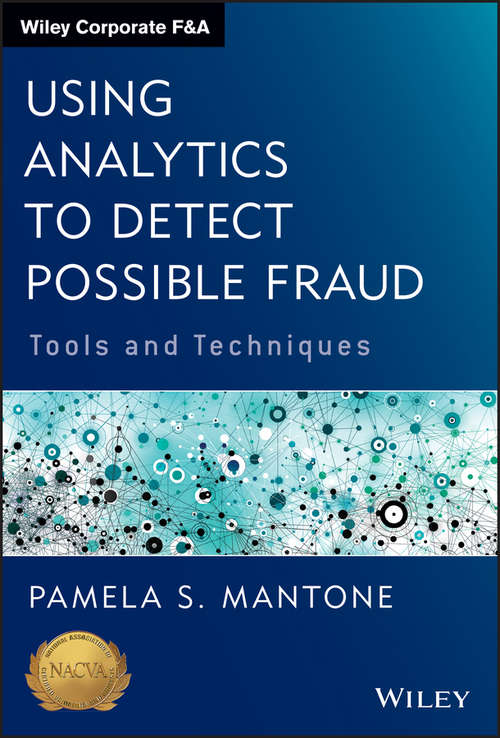 Book cover of Using Analytics to Detect Possible Fraud: Tools and Techniques (Wiley Corporate F&A)