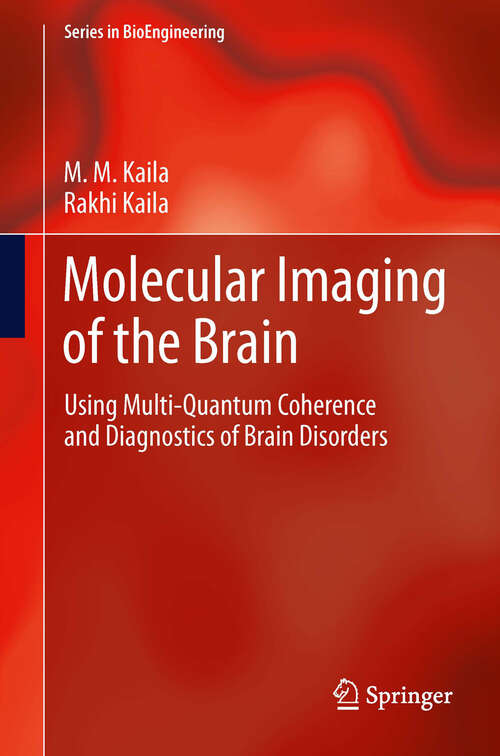 Book cover of Molecular Imaging of the Brain: Using Multi-Quantum Coherence and Diagnostics of Brain Disorders (2013) (Series in BioEngineering)