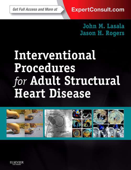 Book cover of Interventional Procedures for Adult Structural Heart Disease E-Book: Expert Consult - Online