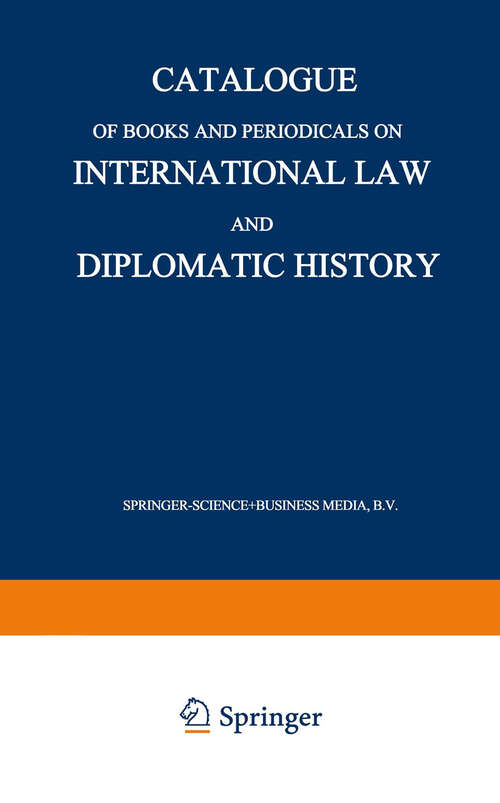Book cover of Catalogue of Books and Periodicals on International Law and Diplomatic History (1947)