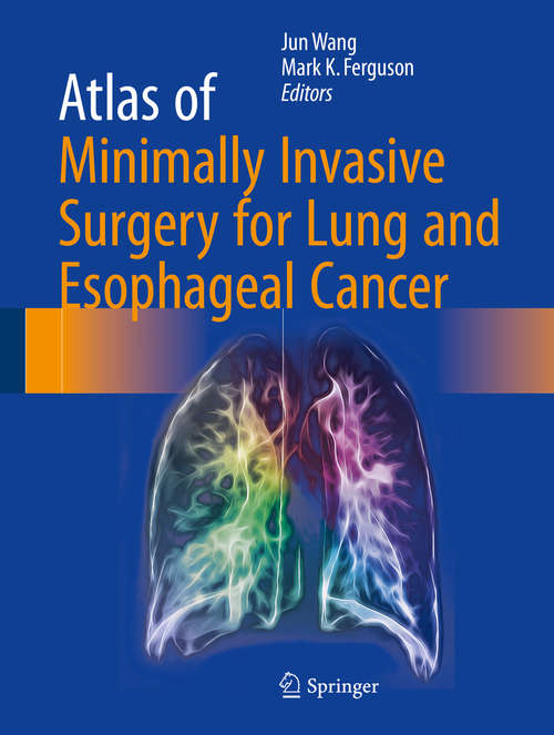 Book cover of Atlas of Minimally Invasive Surgery for Lung and Esophageal Cancer