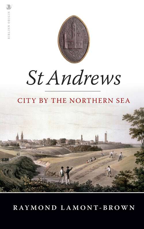 Book cover of St Andrews: City by the Northern Sea