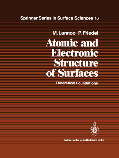 Book cover of Atomic and Electronic Structure of Surfaces: Theoretical Foundations (1991) (Springer Series in Surface Sciences #16)