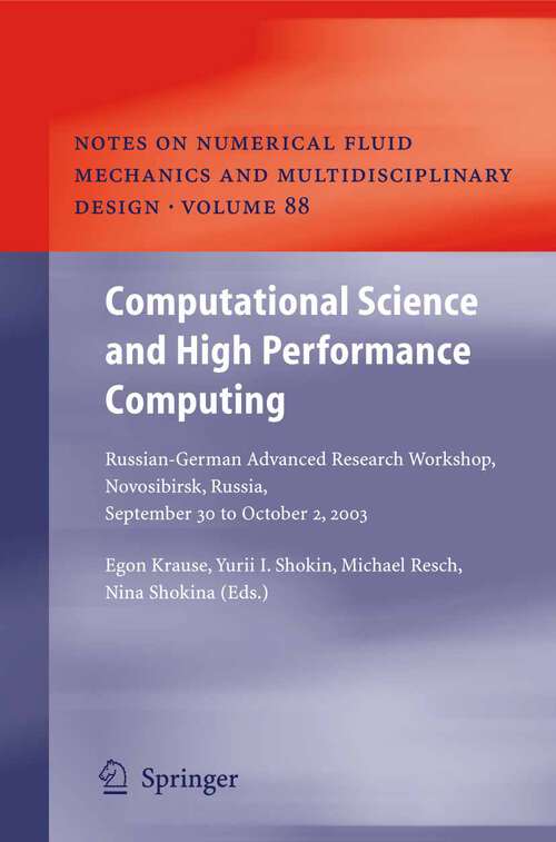 Book cover of Computational Science and High Performance Computing: Russian-German Advanced Research Workshop, Novosibirsk, Russia, September 30 to October 2, 2003 (2005) (Notes on Numerical Fluid Mechanics and Multidisciplinary Design #88)