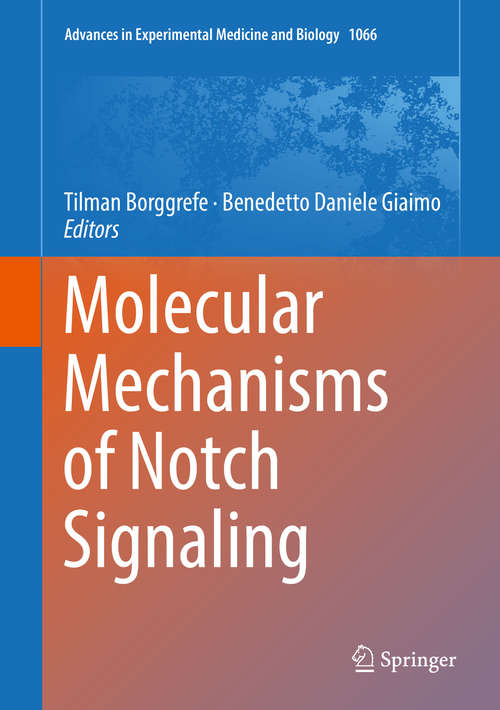 Book cover of Molecular Mechanisms of Notch Signaling (Advances in Experimental Medicine and Biology #1066)
