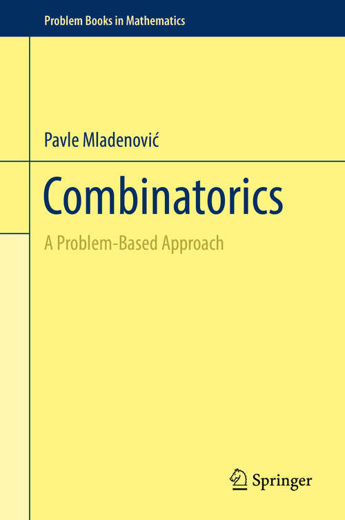 Book cover of Combinatorics: A Problem-Based Approach (1st ed. 2019) (Problem Books in Mathematics)