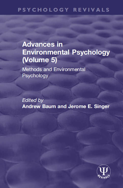 Book cover of Advances in Environmental Psychology: Methods and Environmental Psychology (Psychology Revivals)