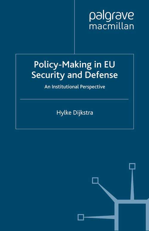 Book cover of Policy-Making in EU Security and Defense: An Institutional Perspective (2013) (European Administrative Governance)