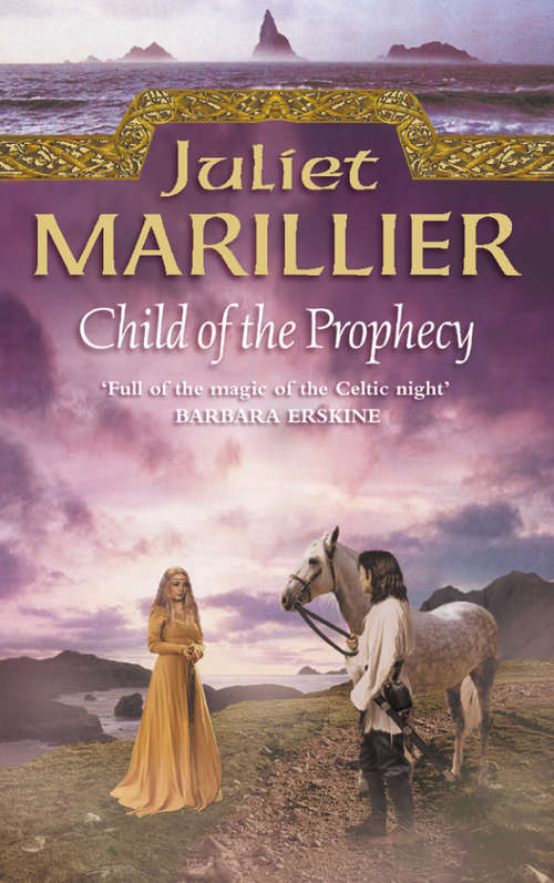 Book cover of Child of the Prophecy: Daughter Of The Forest, Son Of The Shadows, Child Of The Prophecy (ePub edition) (The Sevenwaters Trilogy #3)
