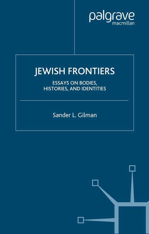 Book cover of Jewish Frontiers: Essays on Bodies, Histories, and Identities (2003)