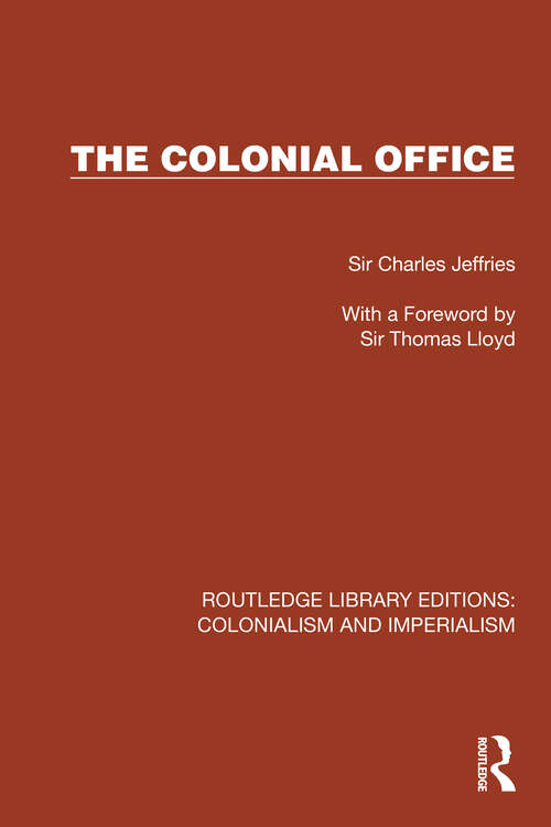 Book cover of The Colonial Office (Routledge Library Editions: Colonialism and Imperialism #16)