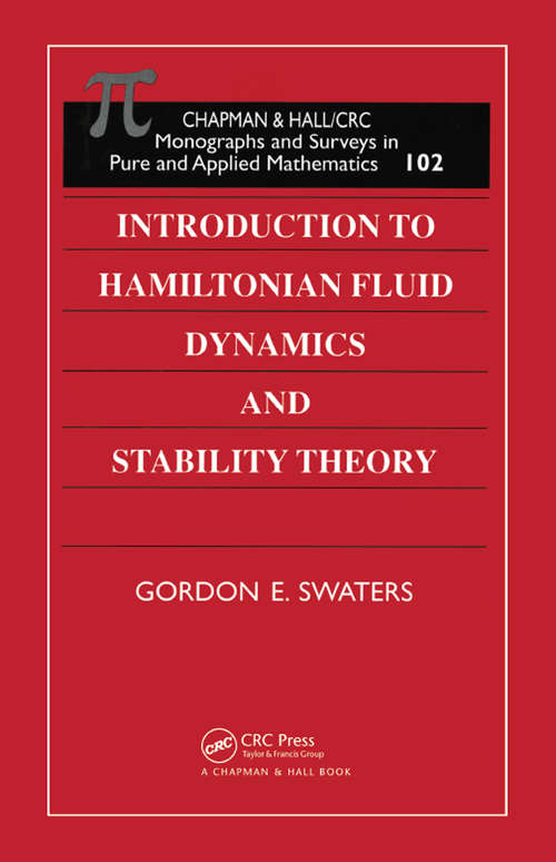 Book cover of Introduction to Hamiltonian Fluid Dynamics and Stability Theory (Monographs And Surveys In Pure And Applied Mathematics Ser. #102)