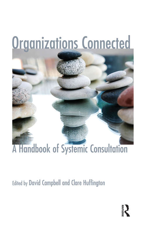 Book cover of Organizations Connected: A Handbook of Systemic Consultation (The Systemic Thinking and Practice Series)