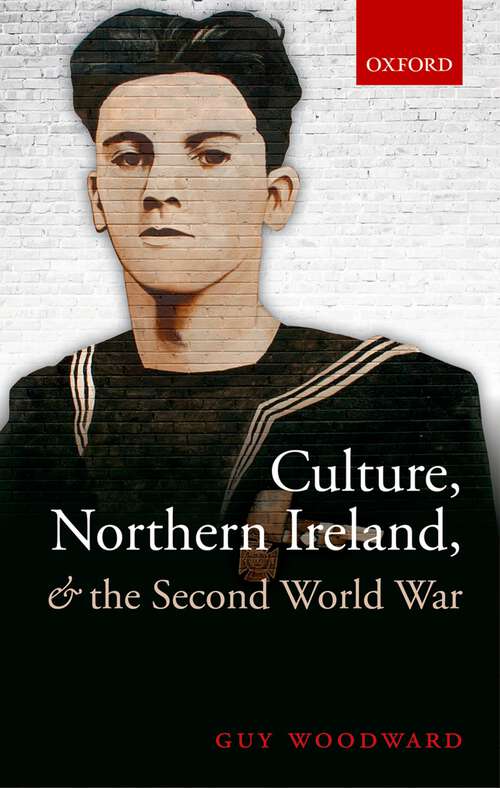 Book cover of Culture, Northern Ireland, and the Second World War