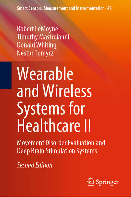 Book cover of Wearable and Wireless Systems for Healthcare II: Movement Disorder Evaluation and Deep Brain Stimulation Systems (Second Edition 2024) (Smart Sensors, Measurement and Instrumentation #49)