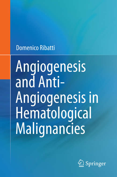 Book cover of Angiogenesis and Anti-Angiogenesis in Hematological Malignancies (2014)