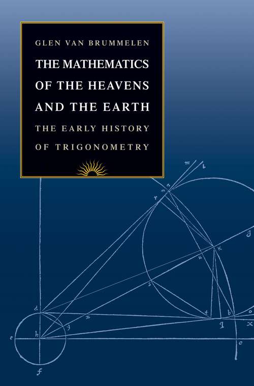 Book cover of The Mathematics of the Heavens and the Earth: The Early History of Trigonometry