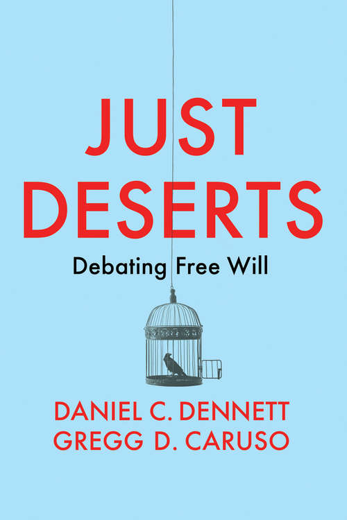 Book cover of Just Deserts: Debating Free Will