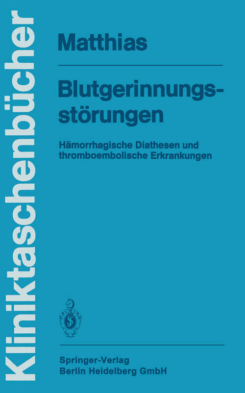 Book cover of Blutgerinnungsstörungen: Hämorrhagische Diathesen und thromboembolische Erkrankungen (1985) (Kliniktaschenbücher)