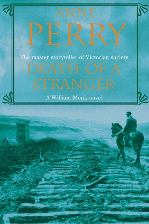 Book cover of Death of a Stranger: A dark journey into the seedy underbelly of Victorian society (William Monk Mystery #13)