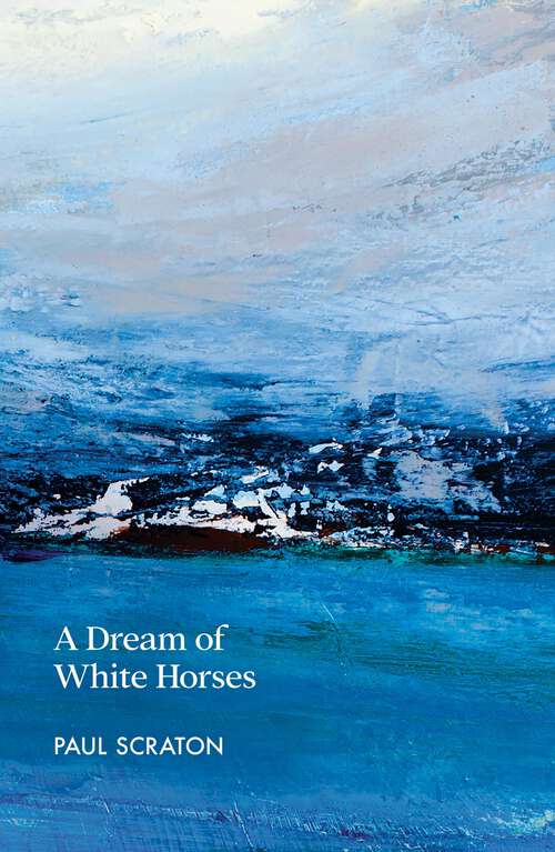 Book cover of A Dream of White Horses