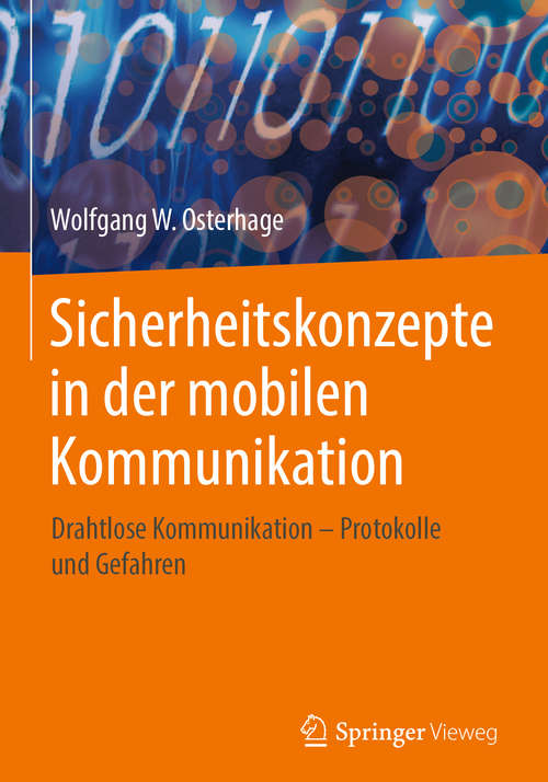 Book cover of Sicherheitskonzepte in der mobilen Kommunikation: Drahtlose Kommunikation – Protokolle und Gefahren