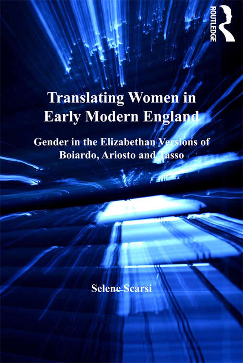 Book cover of Translating Women in Early Modern England: Gender in the Elizabethan Versions of Boiardo, Ariosto and Tasso (Anglo-Italian Renaissance Studies)