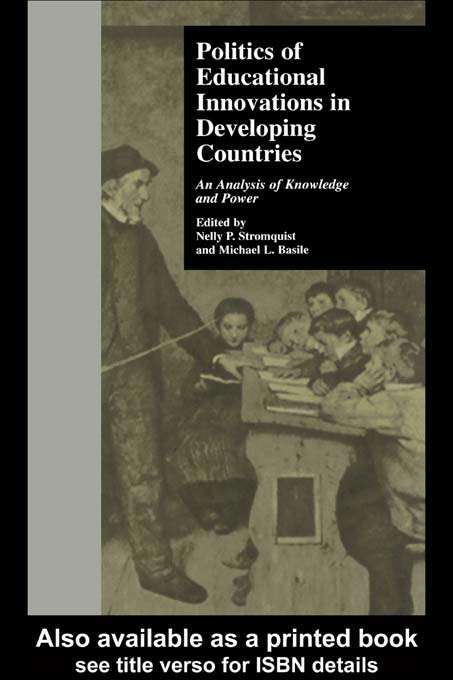 Book cover of Politics of Educational Innovations in Developing Countries: An Analysis of Knowledge and Power (Reference Books in International Education)