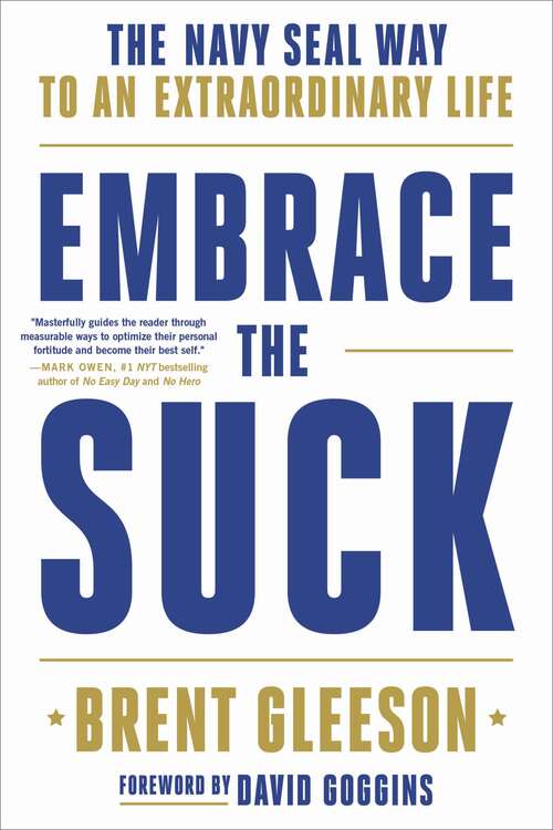 Book cover of Embrace the Suck: The Navy SEAL Way to an Extraordinary Life