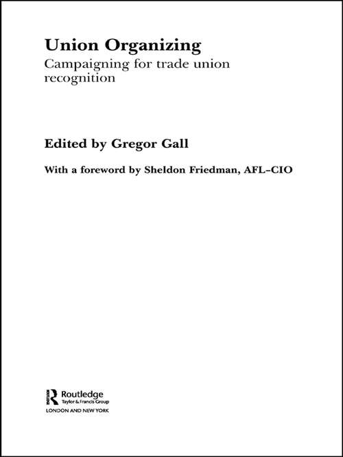 Book cover of Union Organizing: Campaigning for trade union recognition (Routledge Studies in Employment Relations)