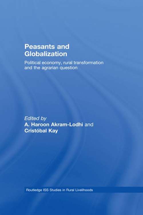 Book cover of Peasants And Globalization: Political Economy, Agrarian Transformation And Development (PDF)