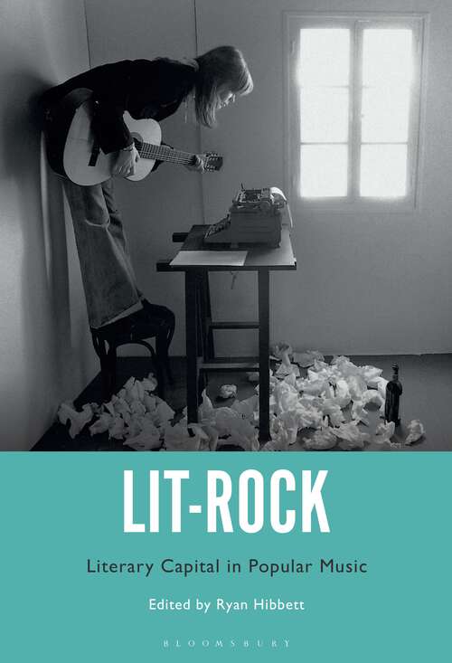 Book cover of Lit-Rock: Literary Capital in Popular Music