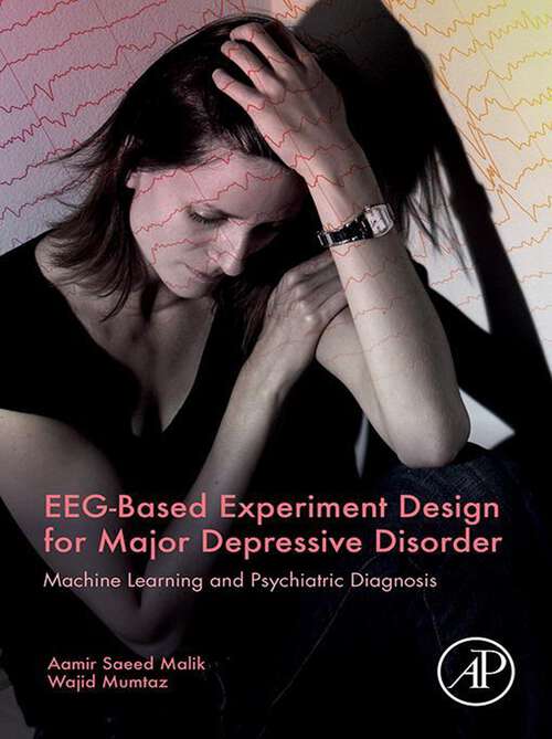 Book cover of EEG-Based Experiment Design for Major Depressive Disorder: Machine Learning and Psychiatric Diagnosis