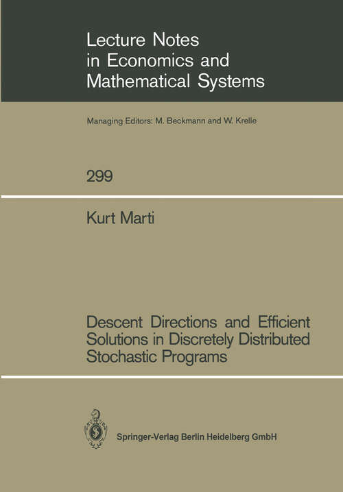 Book cover of Descent Directions and Efficient Solutions in Discretely Distributed Stochastic Programs (1988) (Lecture Notes in Economics and Mathematical Systems #299)