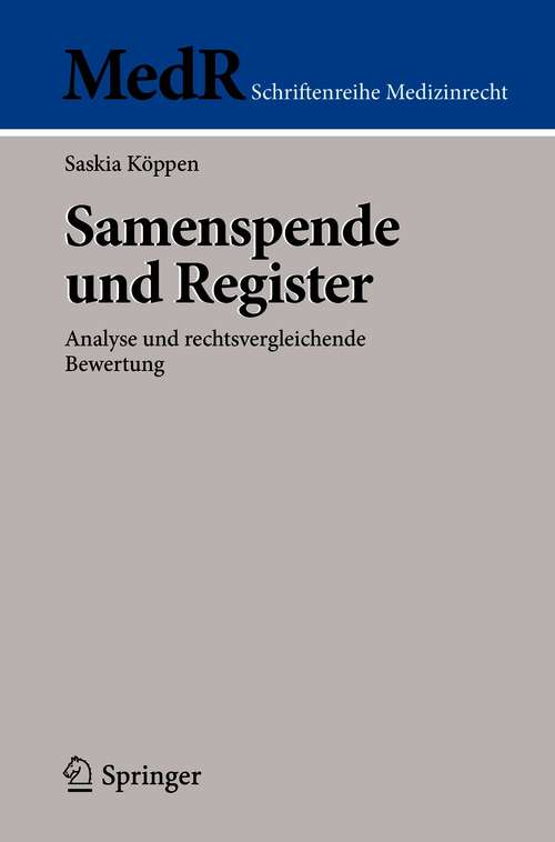 Book cover of Samenspende und Register: Analyse und rechtsvergleichende Bewertung (1. Aufl. 2020) (MedR Schriftenreihe Medizinrecht)