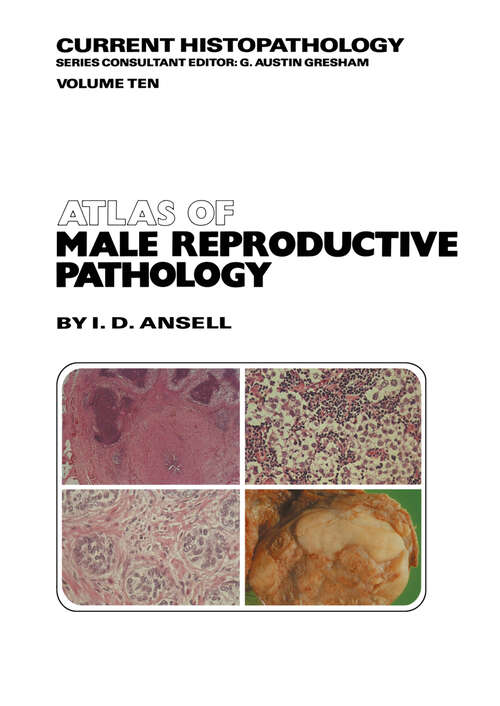 Book cover of Atlas of Male Reproductive Pathology (1985) (Current Histopathology #10)