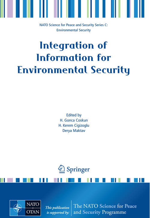 Book cover of Integration of Information for Environmental Security: Environmental Security - Information Security - Disaster Forecast and Prevention - Water Resources Management (2008) (NATO Science for Peace and Security Series C: Environmental Security)