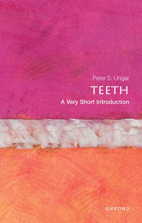Book cover of Teeth: A Very Short Introduction (Very Short Introductions)