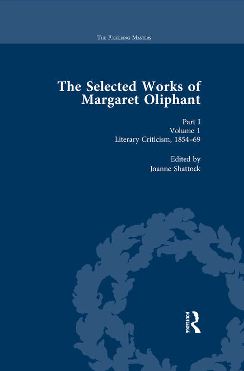 Book cover of The Selected Works of Margaret Oliphant, Part I Volume 1: Literary Criticism 1854-69