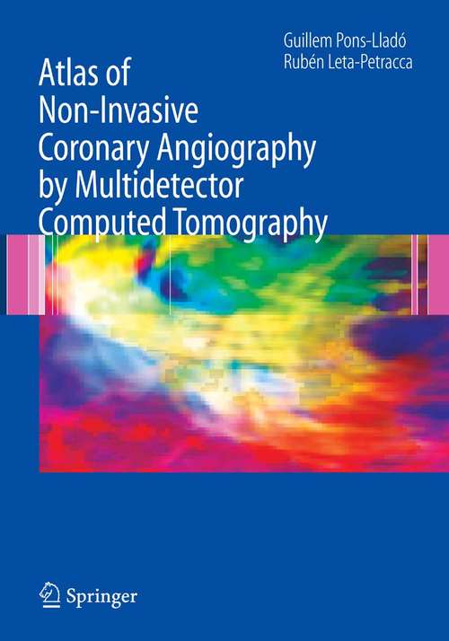 Book cover of Atlas of Non-Invasive Coronary Angiography by Multidetector Computed Tomography (2006) (Developments in Cardiovascular Medicine #259)