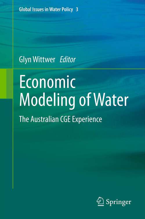 Book cover of Economic Modeling of Water: The Australian CGE Experience (2012) (Global Issues in Water Policy #3)