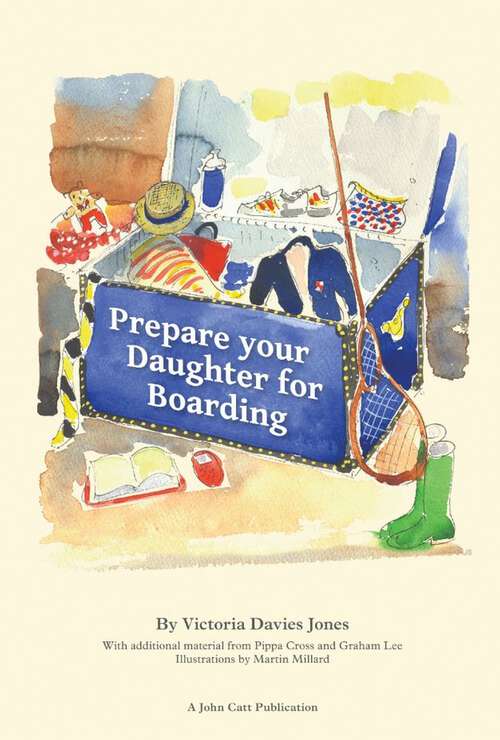 Book cover of Prepare your daughter for boarding: Ensuring Your Daughter is Ready to Get the Most out of Boarding School