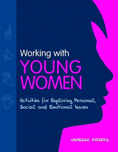 Book cover of Working with Young Women: Activities for Exploring Personal, Social and Emotional Issues  Second Edition (2)